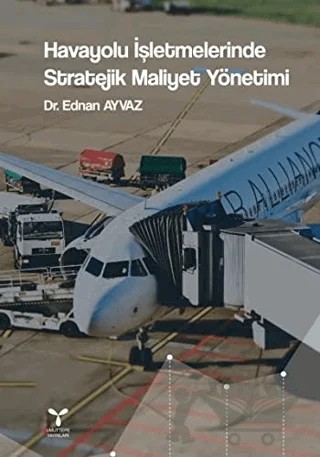 Havayolu İşletmelerinde Stratejik Maliyet Yönetimi – Ednan Ayvaz – Umuttepe Yayınları kitap kapağı
