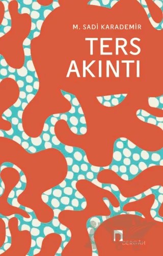 Ters Akıntı – M. Sadi Karademir – Dergah Yayınları kitap kapağı