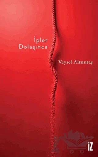 İpler Dolaşınca – Veysel Altuntaş – İz Yayıncılık kitap kapağı