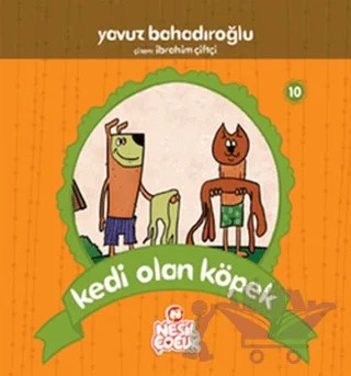 Kedi Olan Köpek – Yavuz Bahadıroğlu – Nesil Çocuk Yayınları kitap kapağı