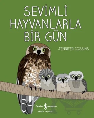 Sevimli Hayvanlarla Bir Gün – Jennifer Cossins – İş Bankası Kültür Yayınları kitap kapağı