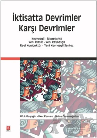 İktisatta Devrimler Karşı Devrimler – İlker Parasız, Nalan Ölmezoğulları, Ufuk Başoğlu – Ekin Basım Yayın kitap kapağı