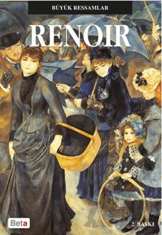 Büyük Ressamlar Renoir – Pierre-Auguste Renoir – Beta Kitap kitap kapağı