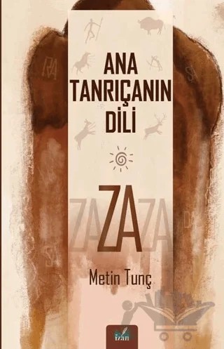 Ana Tanrıçanın Dili - Za – Metin Tunç – İzan Yayıncılık kitap kapağı
