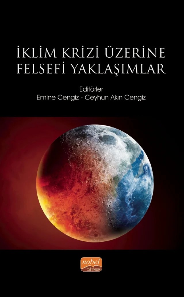 İklim Krizi Üzerine Felsefi Yaklaşımlar – Berfin Kart Tepe, Betül Çotuksöken, Ceyhun Akın Cengiz, Emine Cengiz, Fatih Bilal Gökpınar, Eyüp Ali Kılıçaslan, Güncel Önkal, Harun Tepe, Matheus de Vilhena Moraes, Mete Han Arıtürk, Mustafa Günay, Nurten Gökalp, Özgür Uçar, Thomas Pogge – Nobel Bilimsel Eserler kitap kapağı