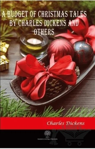 A Budget of Christmas Tales by Charles Dickens and Others – Charles Dickens – Platanus Publishing kitap kapağı