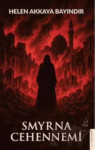 Smyrna Cehennemi – Helen Akkaya Bayındır – Destek Yayınları kitap kapağı