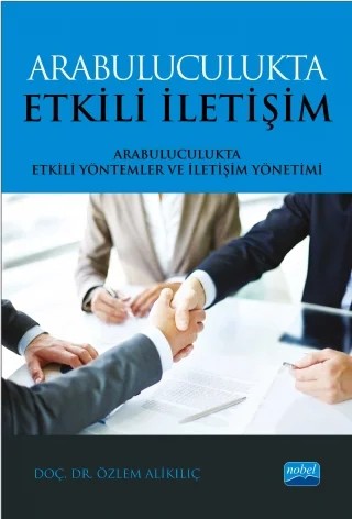 ARABULUCULUKTA ETKİLİ İLETİŞİM/Arabuluculukta Etkili Yöntemler ve İletişim Yönetimi – Özlem Alikılıç – Nobel Akademik Yayıncılık kitap kapağı