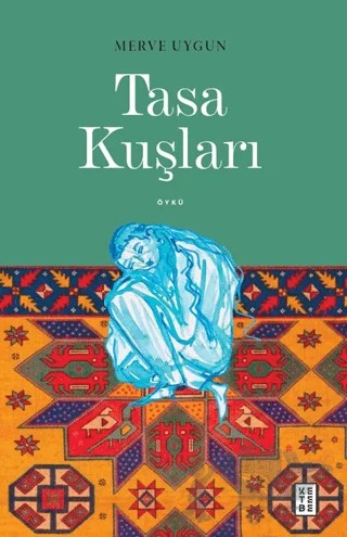 Tasa Kuşları – Merve Uygun – Ketebe Yayınları kitap kapağı