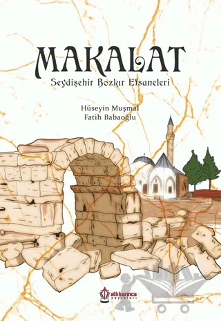 Makalat – Hüseyin Muşmal, Fatih Babaoğlu – Atlı Karınca Yayınları kitap kapağı
