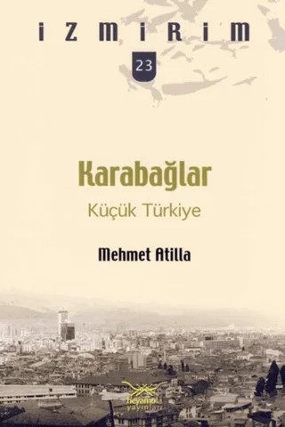 Karabağlar: Küçük Türkiye – Mehmet Atilla – Heyamola Yayınları kitap kapağı