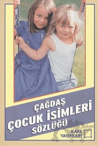 Çağdaş Çocuk İsimleri Sözlüğü – Kolektif – Kare Yayınları kitap kapağı