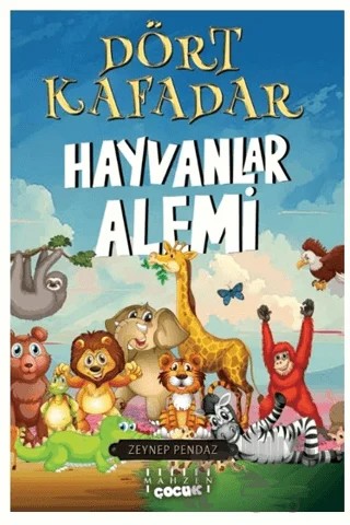 Dört Kafadar - Hayvanlar Alemi – Zeynep Pendaz – Mahzen Yayıncılık kitap kapağı