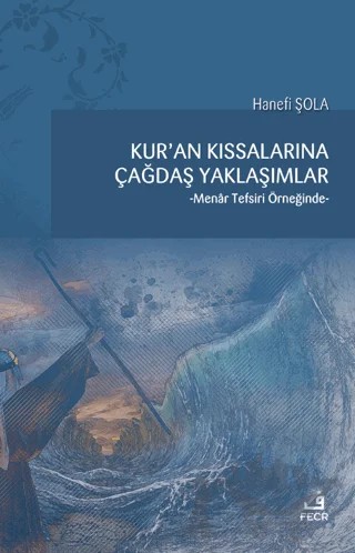 Kur'an Kıssalarına Çağdaş Yaklaşımlar – Hanefi Şola – Fecr Yayınları kitap kapağı