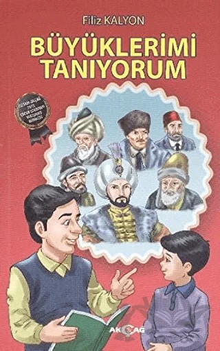 Büyüklerimi Tanıyorum – Filiz Kalyon – Akçağ Yayınları kitap kapağı