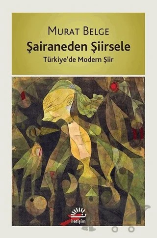 Şairaneden Şiirsele – Murat Belge – İletişim Yayınevi kitap kapağı