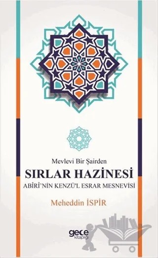 Mevlevi Bir Şairden Sırlar Hazinesi Abiri'nin Kenzü'l Esrar Mesnevisi – Meheddin İspir – Gece Kitaplığı kitap kapağı
