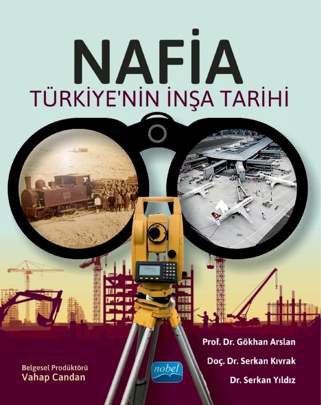 NAFİA - Türkiye’nin İnşa Tarihi – Gökhan Arslan, Serkan Kıvrak, Serkan Yıldız – Nobel Akademik Yayıncılık kitap kapağı