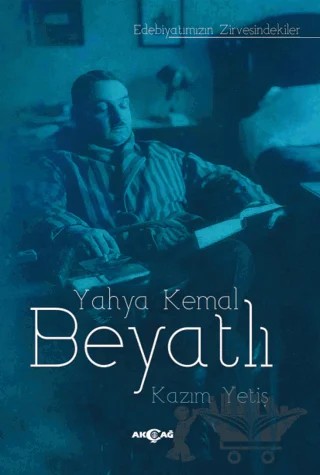 Yahya Kemal Beyatlı – Kazım Yetiş – Akçağ Yayınları kitap kapağı