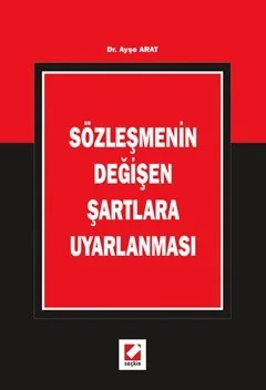Sözleşmenin Değişen Şartlara Uyarlanması – Ayşe Arat – Seçkin Yayıncılık kitap kapağı