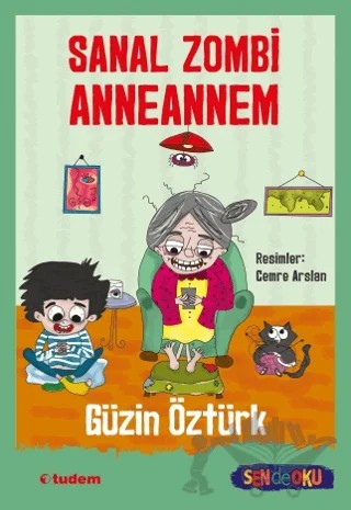 Sen de Oku - Sanal Zombi Anneannem – Güzin Öztürk – Tudem Yayınları kitap kapağı
