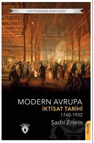 Modern Avrupa İktisat Tarihi (1760-1932) – Sadri Ertem – Dorlion Yayınları kitap kapağı