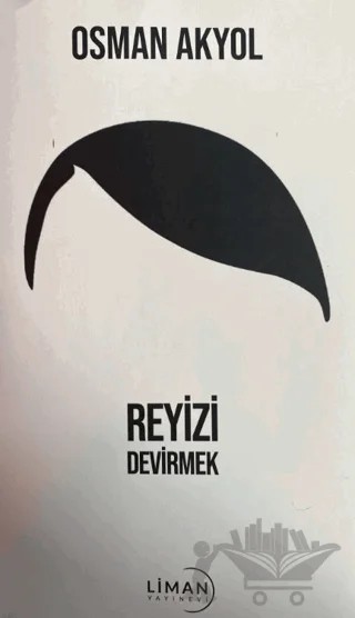 Reyizi Devirmek – Osman Akyol – Liman Yayınevi kitap kapağı