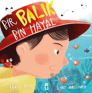 Bir Balık Bin Hayal – Ebru Arık – Timaş Çocuk kitap kapağı