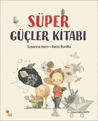 Süper Güçler Kitabı – Susanna Isern, Rocio Bonilla – Günışığı Kitaplığı kitap kapağı