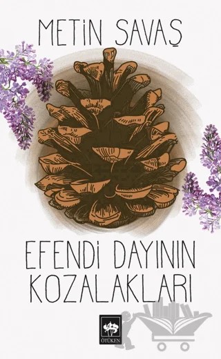 Efendi Dayının Kozalakları – Metin Savaş – Ötüken Neşriyat kitap kapağı