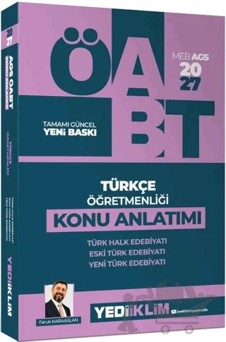 2027 MEB AGS ÖABT Türkçe Öğretmenliği Türk Halk Edebiyatı, Yeni Türk Edebiyatı, Eski Türk Edebiyatı Konu Anlatımı – Faruk Karaaslan – Yediiklim Yayınları kitap kapağı