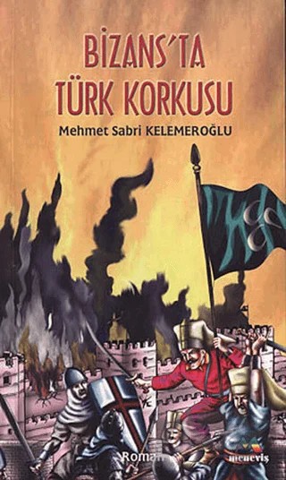 Bizans’ta Türk Korkusu – Mehmet Sabri Kelemeroğlu – Meneviş Yayınları kitap kapağı