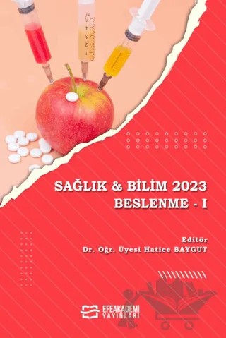 Sağlık & Bilim 2023: Beslenme - I – Hatice Baygut – Efe Akademi Yayınları kitap kapağı