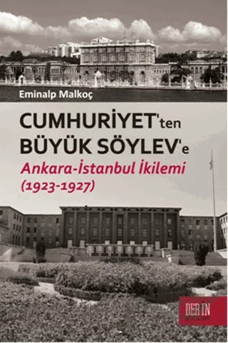 Cumhuriyet'ten Büyük Söylev'e – Eminalp Malkoç – Derin Yayınları kitap kapağı