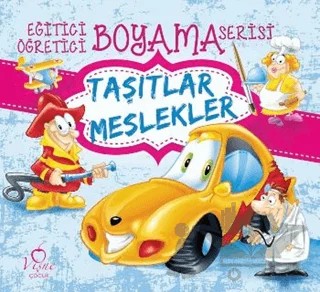 Taşıtlar Meslekler - Eğitici Öğretici Boyama Serisi – Kolektif – Vişne Çocuk kitap kapağı