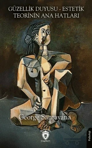 Güzellik Duyusu - Estetik Teorinin Ana Hatları – George Santayana – Dorlion Yayınları kitap kapağı