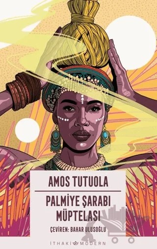 Palmiye Şarabı Müptelası – Amos Tutuola – İthaki Yayınları kitap kapağı