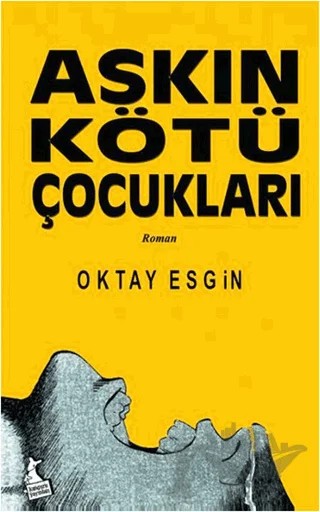 Aşkın Kötü Çocukları – Oktay Esgin – Kanguru Yayınları kitap kapağı