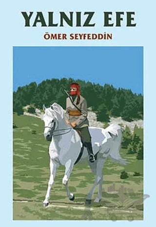 Yalnız Efe – Ömer Seyfettin – Çağrı Yayınları kitap kapağı