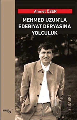 Mehmed Uzun’la Edebiyat Deryasına Yolculuk – Ahmet Özer – Sınırsız Kitap kitap kapağı