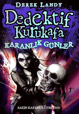 Dedektif Kurukafa - Karanlık Günler – Derek Landy – Artemis Yayınları kitap kapağı