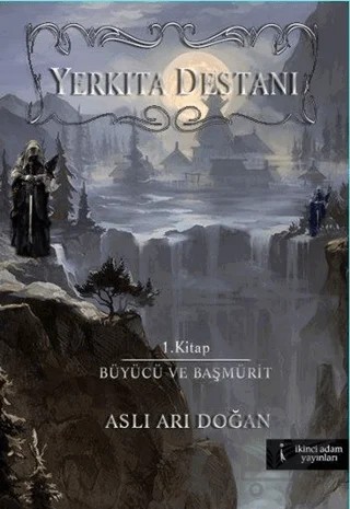 Yerkıta Destanı – Aslı Arı Doğan – İkinci Adam Yayınları kitap kapağı