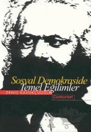Sosyal Demokraside Temel Eğilimler – Deniz Kavukçuoğlu – Cumhuriyet Kitapları kitap kapağı