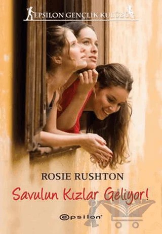 Savulun Kızlar Geliyor! – Rosie Rushton – Epsilon Yayınevi kitap kapağı