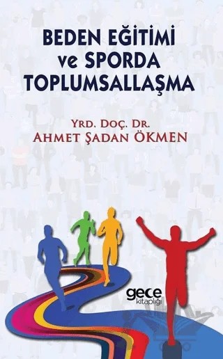 Beden Eğitimi ve Sporda Toplumsallaşma – Ahmet Şadan Ökmen – Gece Kitaplığı kitap kapağı