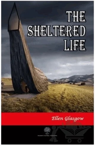 The Sheltered Life – Ellen Glasgow – Platanus Publishing kitap kapağı