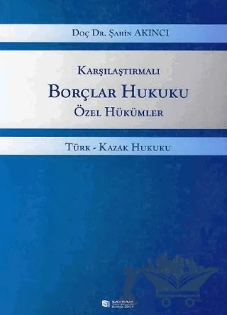 Karşılaştırmalı Borçlar Hukuku Özel Hükümler – Şahin Akıncı – Sayram Yayınları kitap kapağı