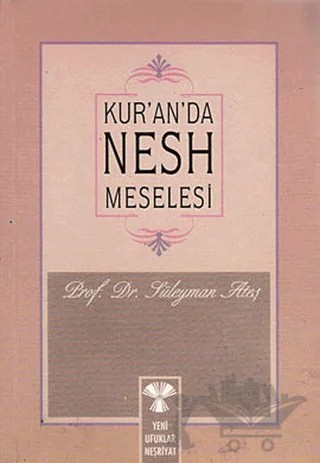 Kur’an’da Nesh Meselesi – Süleyman Ateş – Yeni Ufuklar Neşriyat kitap kapağı