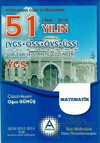 YGS Matematik 51 Yılın Soruları ve Ayrıntılı Çözümleri (1966-2016) – Kolektif – A Yayınları kitap kapağı