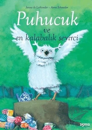 Puhucuk ve En Kalabalık Seyirci – Janna de Lathouder – 25m2 Kitap kitap kapağı